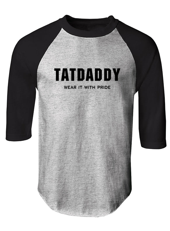 "WEAR IT WITH PRIDE" RAGLAN TEE - TatDaddy Clothing Co.