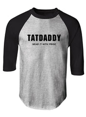 "WEAR IT WITH PRIDE" RAGLAN TEE - TatDaddy Clothing Co. 