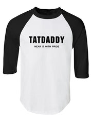 "WEAR IT WITH PRIDE" RAGLAN TEE - TatDaddy Clothing Co. 